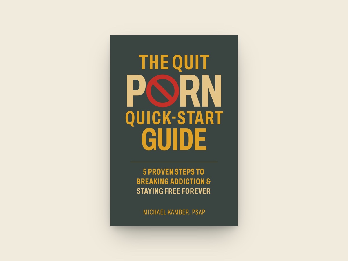 The Quit Porn Quick-Start Guide by Michael Kamber